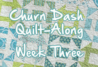 Churn Dash Quilt-Along Week Three