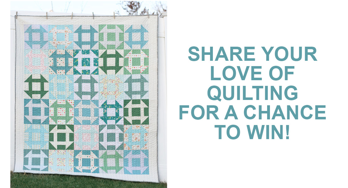 Share your love of quilting and win